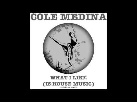Cole Medina - What I Like