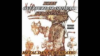 KORN - OVERTURE OR OBITUARY sub español and lyrics
