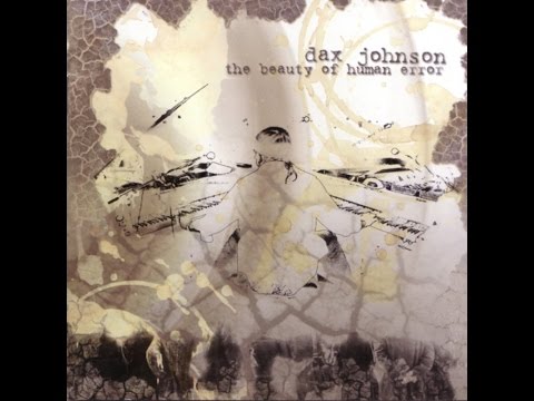 Dax Johnson - Beauty of Human Error (Full Album)