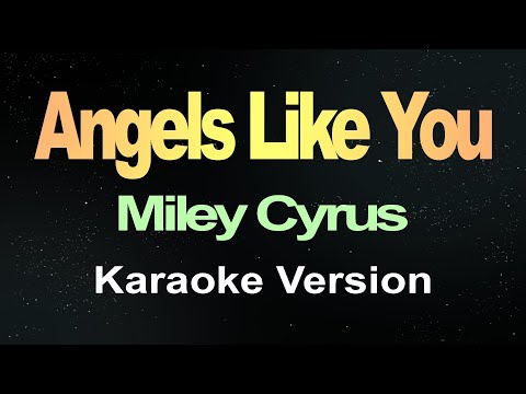 Angels Like You - Miley Cyrus (Karaoke)