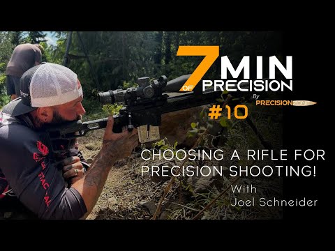 7 Minutes of Precision #10 - Choosing a rifle for Precision Shooting with Joel Schneider