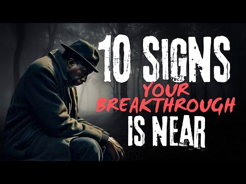 10 SIGNS THAT WILL HAPPEN WHEN YOUR BREAKTHROUGH IS NEAR - CHRISTIAN MOTIVATION