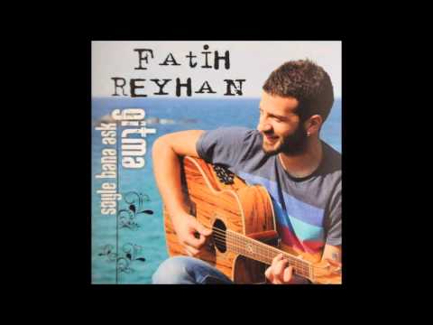 FATİH REYHAN - UNUTAMAM YARUMİ