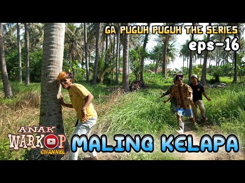 anak-warkop-channel-film-komedi-maling-kelapa-ga-puguh-puguh-the-series-eps-16
