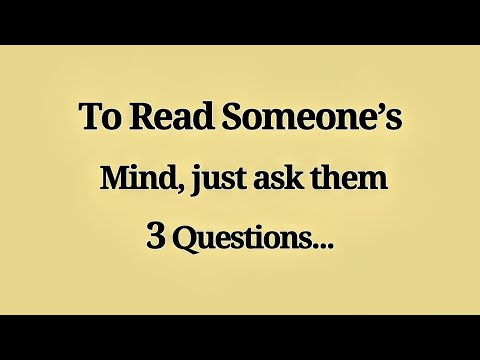 To Read Someone’s Mind, Just Ask them 3 Questions | psychology facts - Mindful Ways