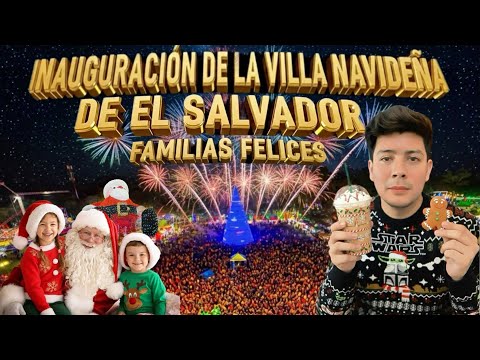 INAUGURACIÓN DE LA  VILLA NAVIDEÑA MÁS VIRAL DE EL SALVADOR / familias felices 