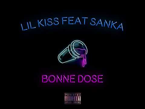 LIL KISS FEAT SANKA - BONNE DOSE