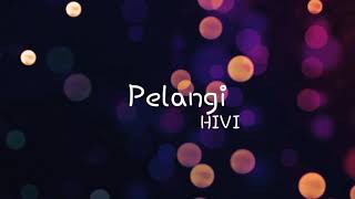 Download lagu HIVI 'Pelangi' (  Music Lyrics ) mp3