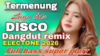 Download lagu DISCO DANGDUT REMIX ELECTONE 2026 || TERMENUNG LAGU HITS ORGAN TUNGGAL TERBARU FULL BASS GLERR mp3