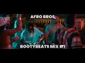Afro Bros - Booty Beats Mix #1 | BootyBeats | Dancehall | Moombahton | Latin | Afro