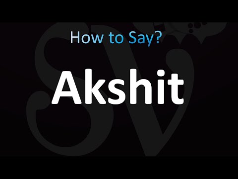 How to Pronounce Akshit (correctly!)