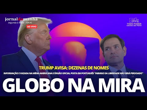 GLOBO NA MIRA DOS EUA QUE AVISA: !INIMIGO DA LIBERDADE NÃO SERÁ PERDOADO