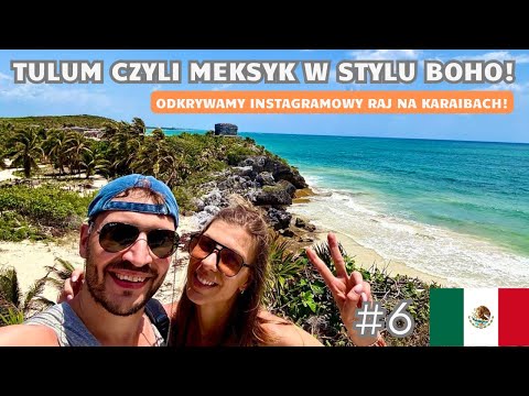 TULUM MEKSYK  TO SĄ KARAIBY! Rajskie plaże Riviera Maya, Ruiny Majów, Slumsy i Rafa Koralowa Akumal!