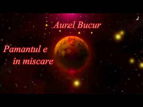 Aurel Bucur - Pamantul e in miscare