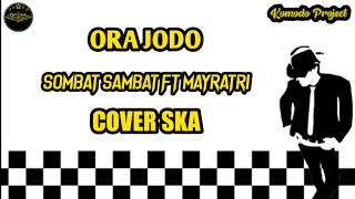 Download lagu ORA JODO - SOMBAT SAMBAT FT MAYRATRI || REGGAE SKA VERSION [kentrung] mp3