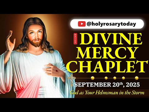 DAILY DIVINE MERCY CHAPLET 🙏 SATURDAY, SEPTEMBER 20, 2025 🙏 Helmsman in the Storm #holyrosarytoday