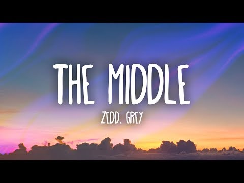 Download Lagu The Middle ZeddMaren MorrisGrey Lirik Mp3 Gratis