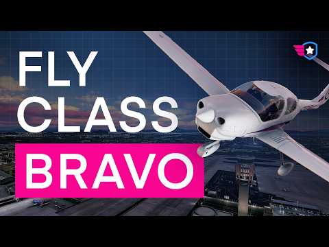 Class B Airspace Made Easy - Don't Be Afraid of the Bravo!
