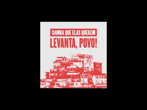 Samba Que Elas Querem - Levanta, Povo!