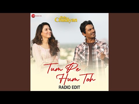 Tum Pe Hum Toh - Radio Edit