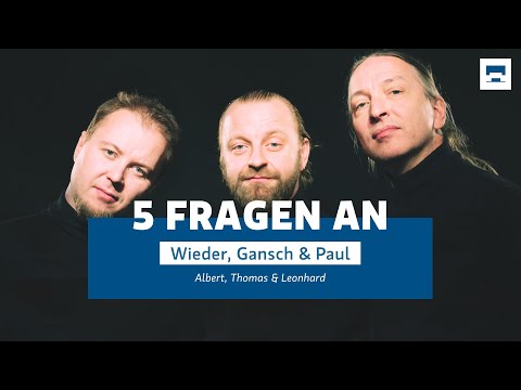5 Fragen an Wieder, Gansch & Paul