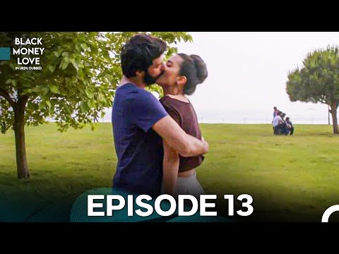 Black Money Love Episode 13 (Urdu Dubbed)