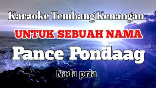 Download lagu UNTUK SEBUAH NAMA -  Pance F Pondaag | Karaoke nada pria | Lirik mp3