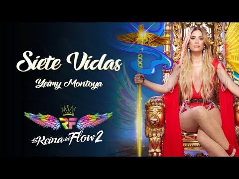 Siete Vidas - (Yeimy Montoya) La Reina del Flow 2 ♪ Canción oficial - Letra | Caracol TV