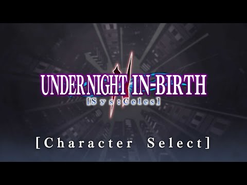 UNDER NIGHT IN-BIRTH 2 - Begin System Celestial RECREATION