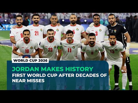 Jordan makes history with first-ever FIFA World Cup qualification