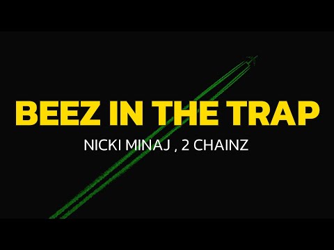 Nicki Minaj - Beez In The Trap (Lyrics) ft 2 Chainz