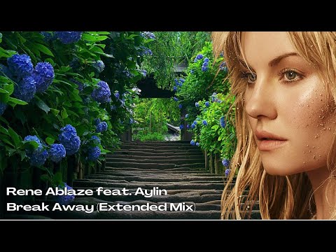 Rene Ablaze feat. Aylin - Break Away (Extended Mix)