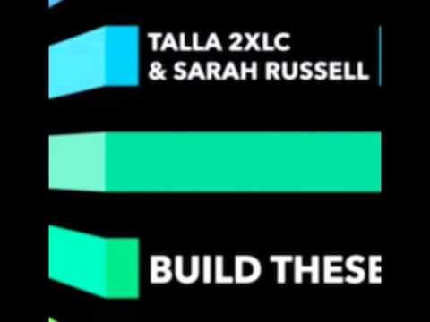 Talla 2XLC Feat Sarah Russell - Build these walls