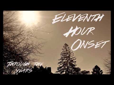 Eleventh Hour Onset- Through The Years (Single)