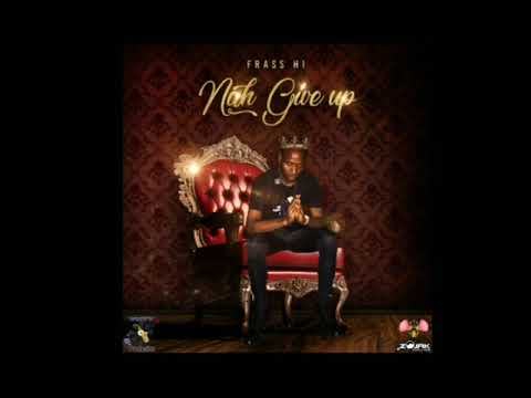Frass Hi - Nah Give Up (Official Audio)