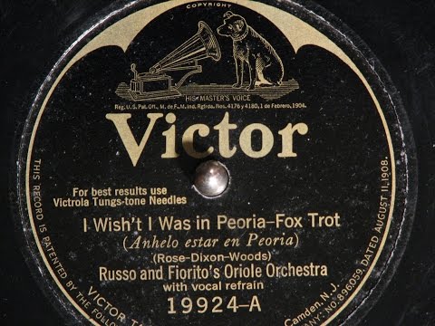 I Wish't I Was in Peoria - Russo and Fiorito's Oriole Orch. - 1925
