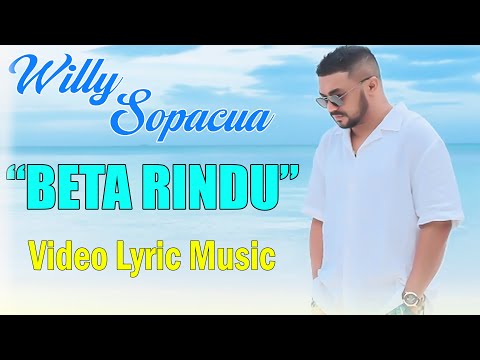 WILLY SOPACUA _ "BETA RINDU" ( Video Lyric Music ) LAGU AMBON POPULER TERBARU 2025