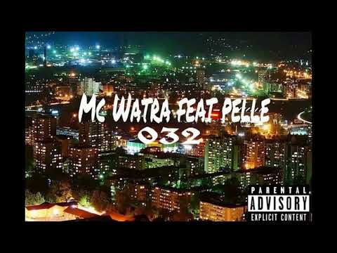 Mc Watra.feat.Pelle - 032 (2019)