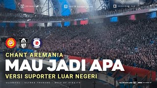 Download lagu CHANTS AREMA - MAU JADI APA | VERSI SUPORTER LUAR NEGERI mp3
