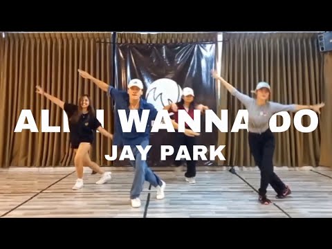 JAY PARK - ALL I WANNA DO | Zinko Choreography | KPOP INTENSIVE | MW Dance Studio