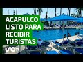 Acapulco listo para recibir turistas.
