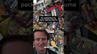 me explaining my pack ripping trauma
