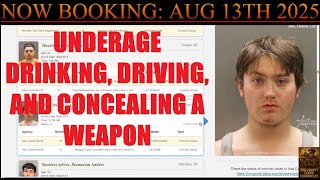 Ada County Idaho Arrests Aug 13 2025 / Underage drinking, driving, and concealing a firearm...