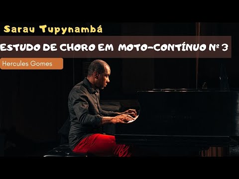 ESTUDO DE CHORO EM MOTO CONTÍNUO Nº 3 (Hercules Gomes)