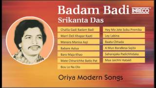 Best Of Srikanta Das | Oriya Modern Songs | Badam Badi | Evergreen Old Oriya Songs
