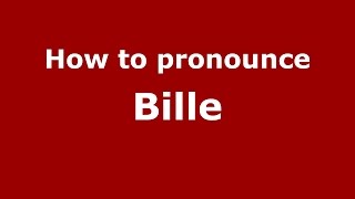 How to pronounce Bille