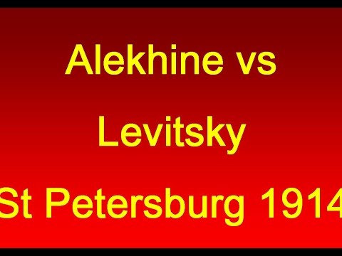 Alekhine vs Levitsky - St Petersburg 1914