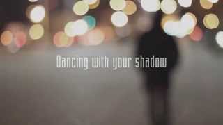Dancing with your shadow (Oficial Video)
