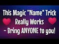 This Magic Say Name Trick Really Works Easy Love Spell To Attract Anyone