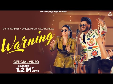 Warning (Official Video) : Khushi Pandher | Gurlez Akhtar | Mahi Sharma | Punjabi Song 2024